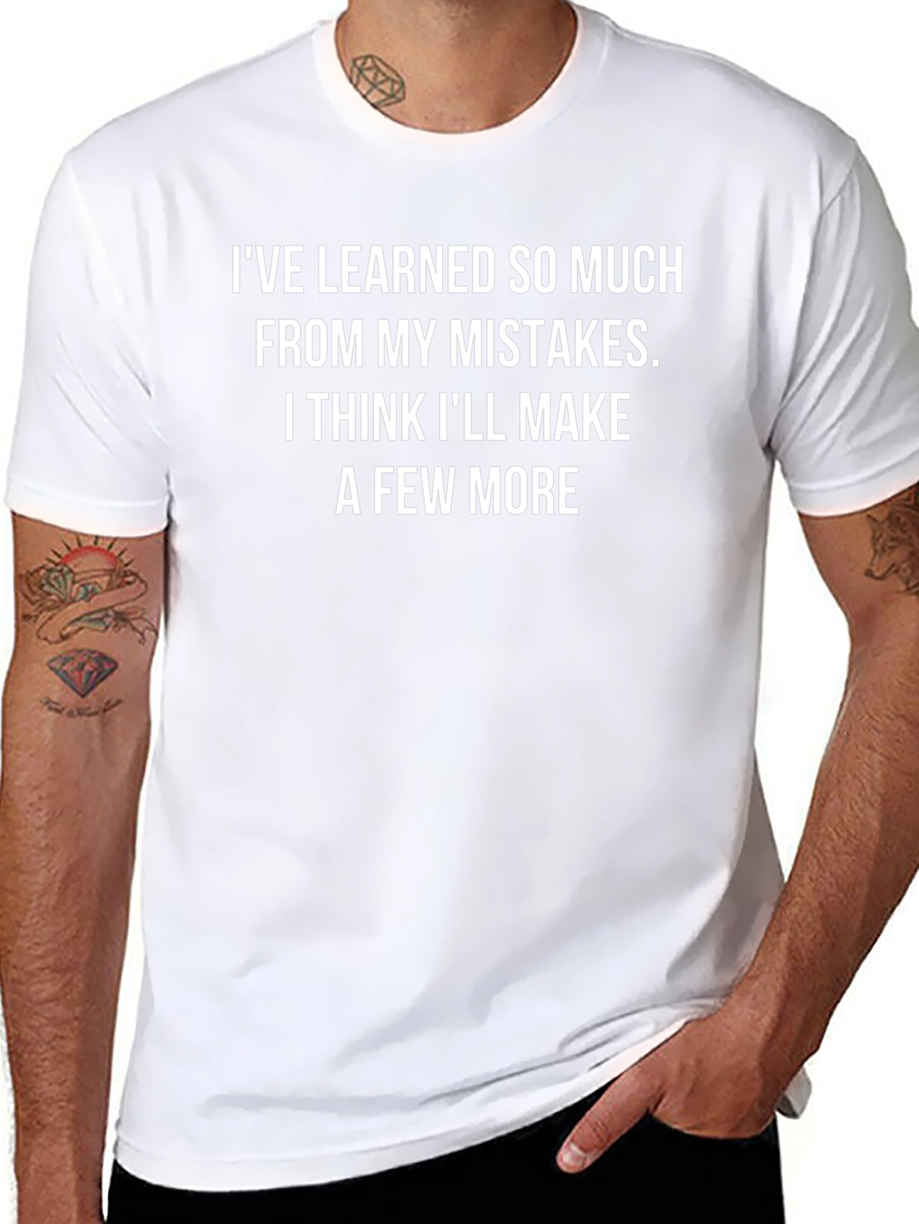 Funny Mistake T-Shirt - Ive Learned So Much