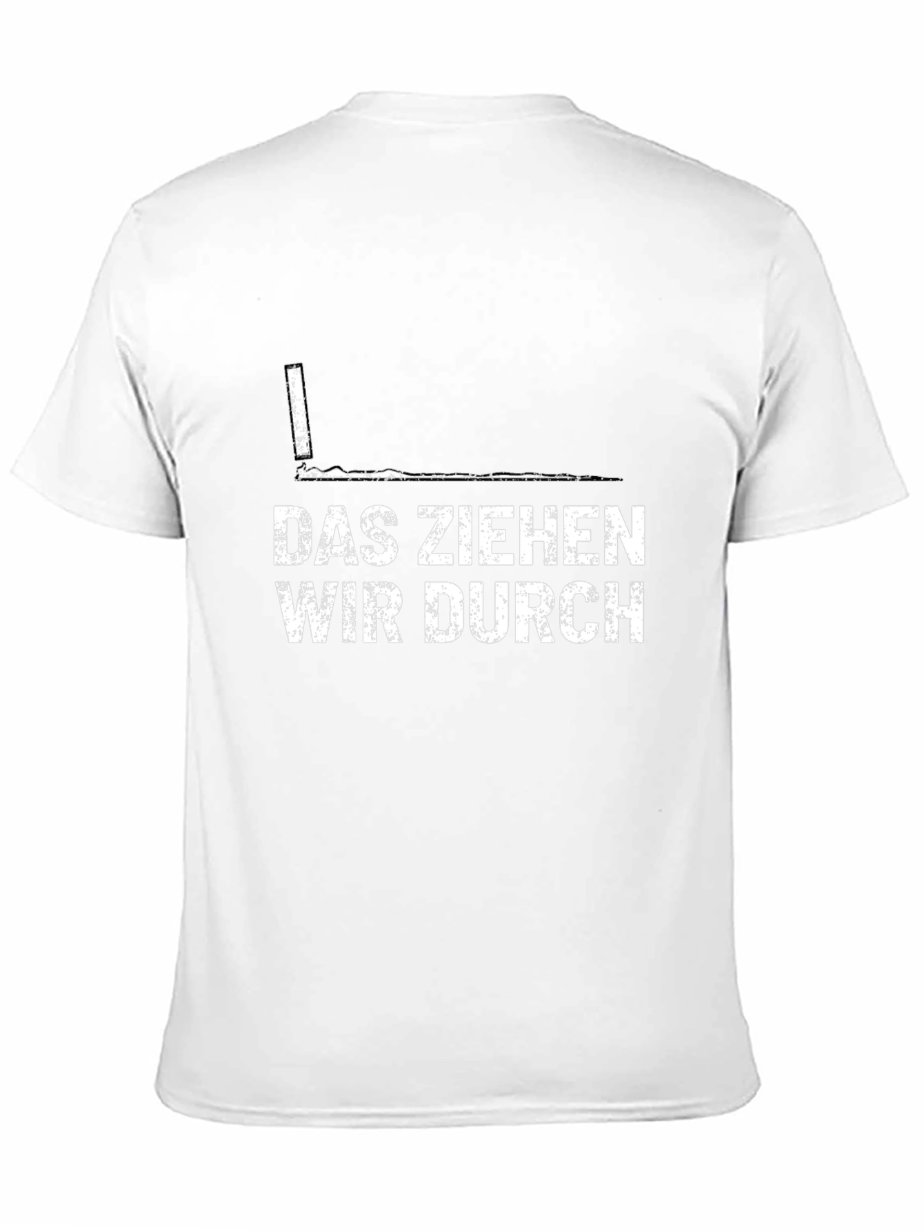 Das Ziehen Wir Durch T-Shirt