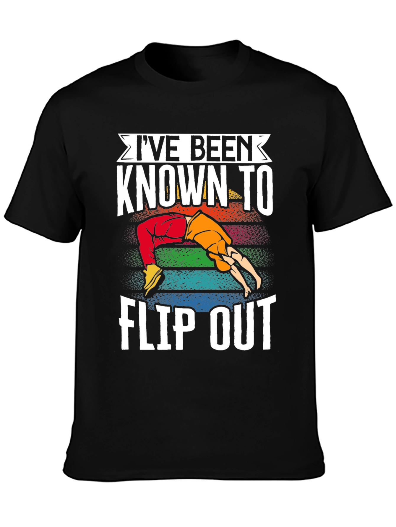 Ive Been Known to Flip Out T-Shirt