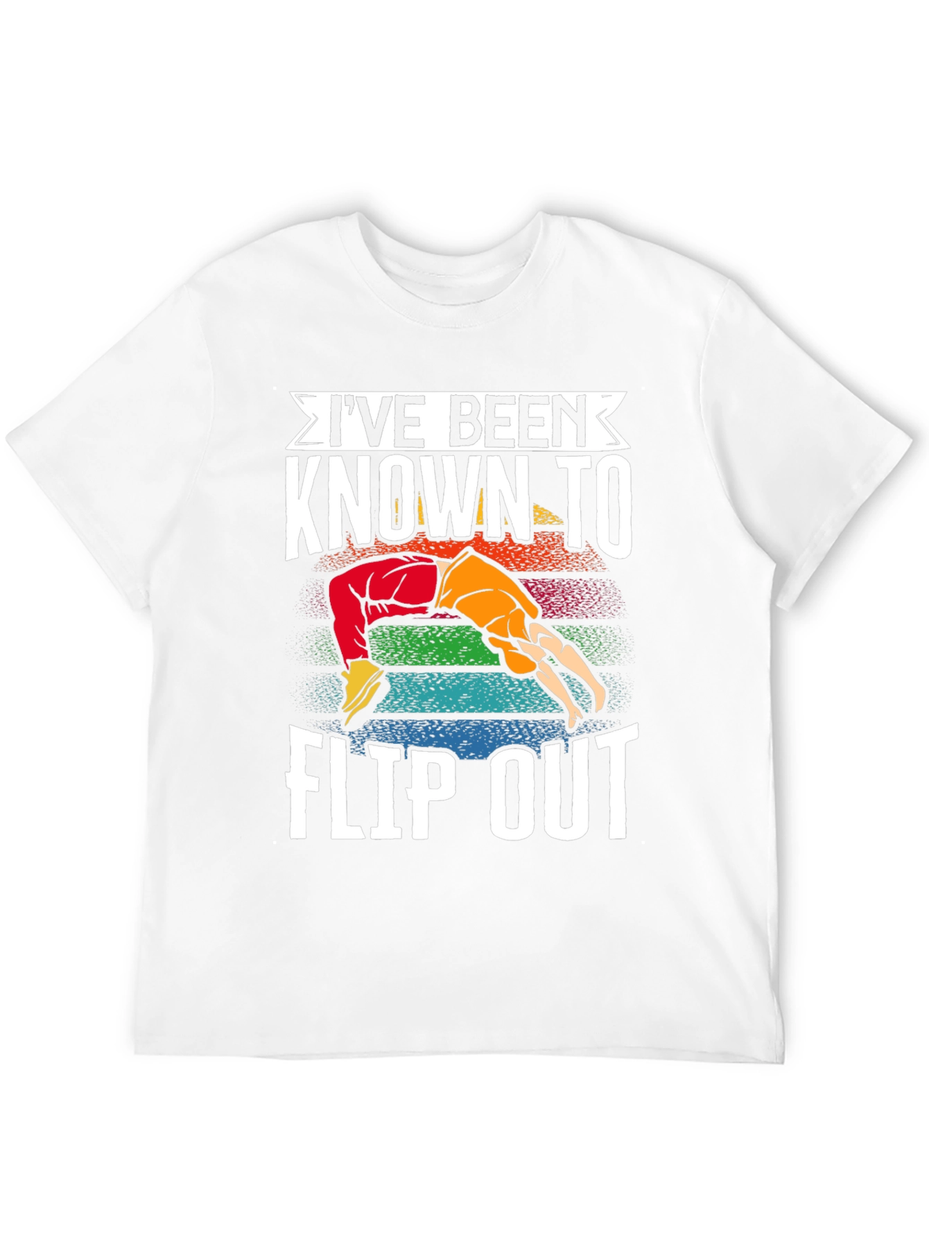 Ive Been Known to Flip Out T-Shirt
