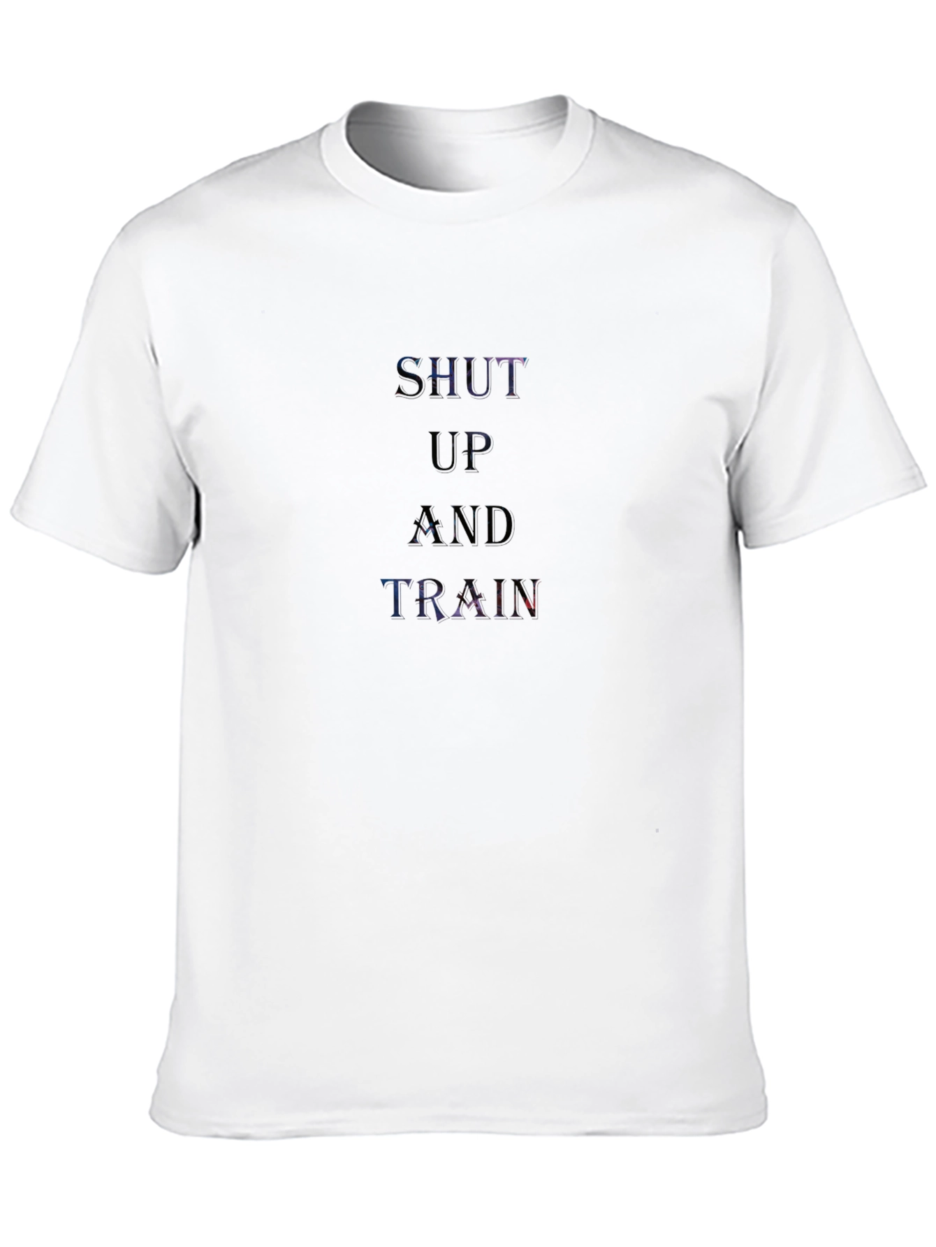 Shut Up and Train T-Shirt