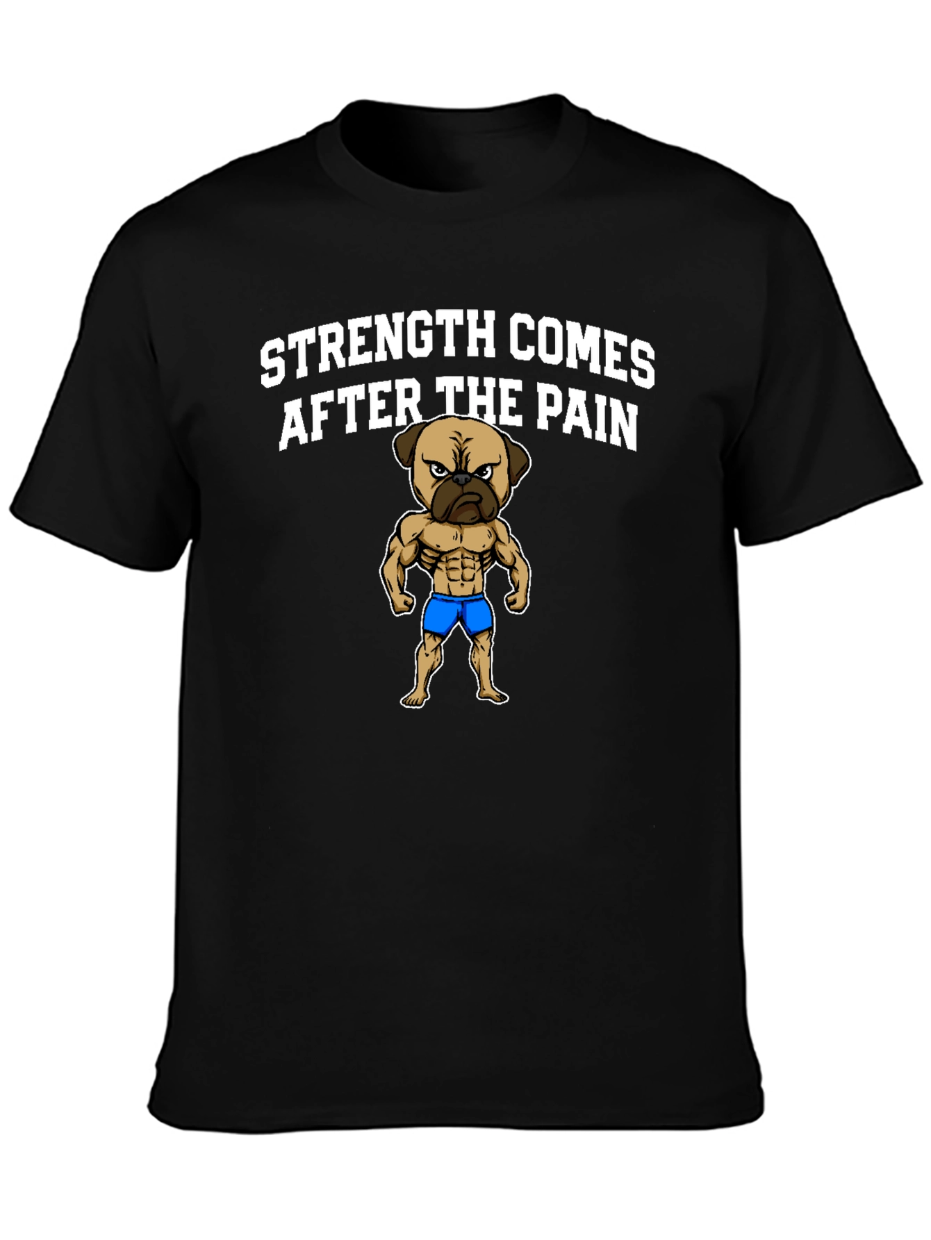Strength After Pain Pug Muscle T-Shirt