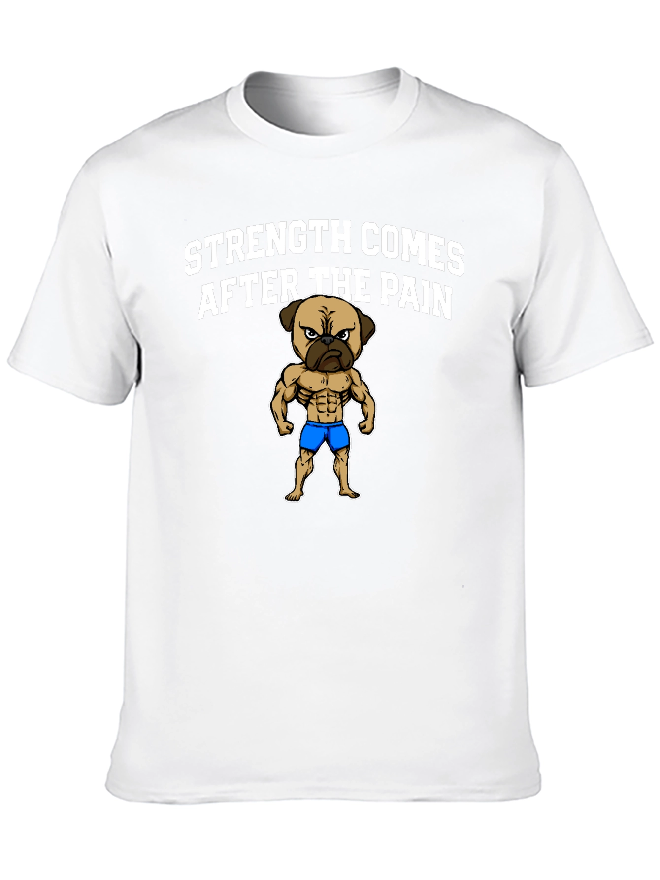 Strength After Pain Pug Muscle T-Shirt