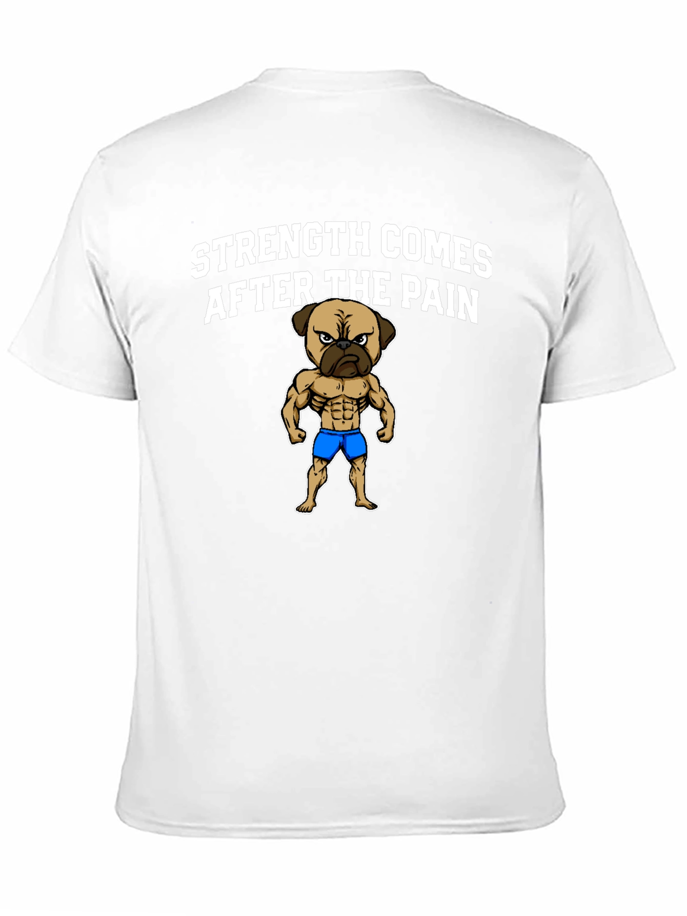 Strength After Pain Pug Muscle T-Shirt
