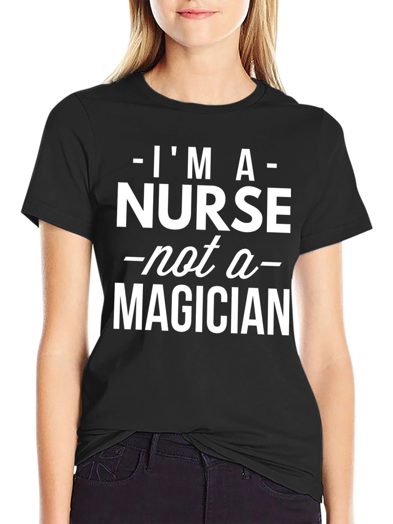 Im A Nurse Not A Magician Graphic Tee