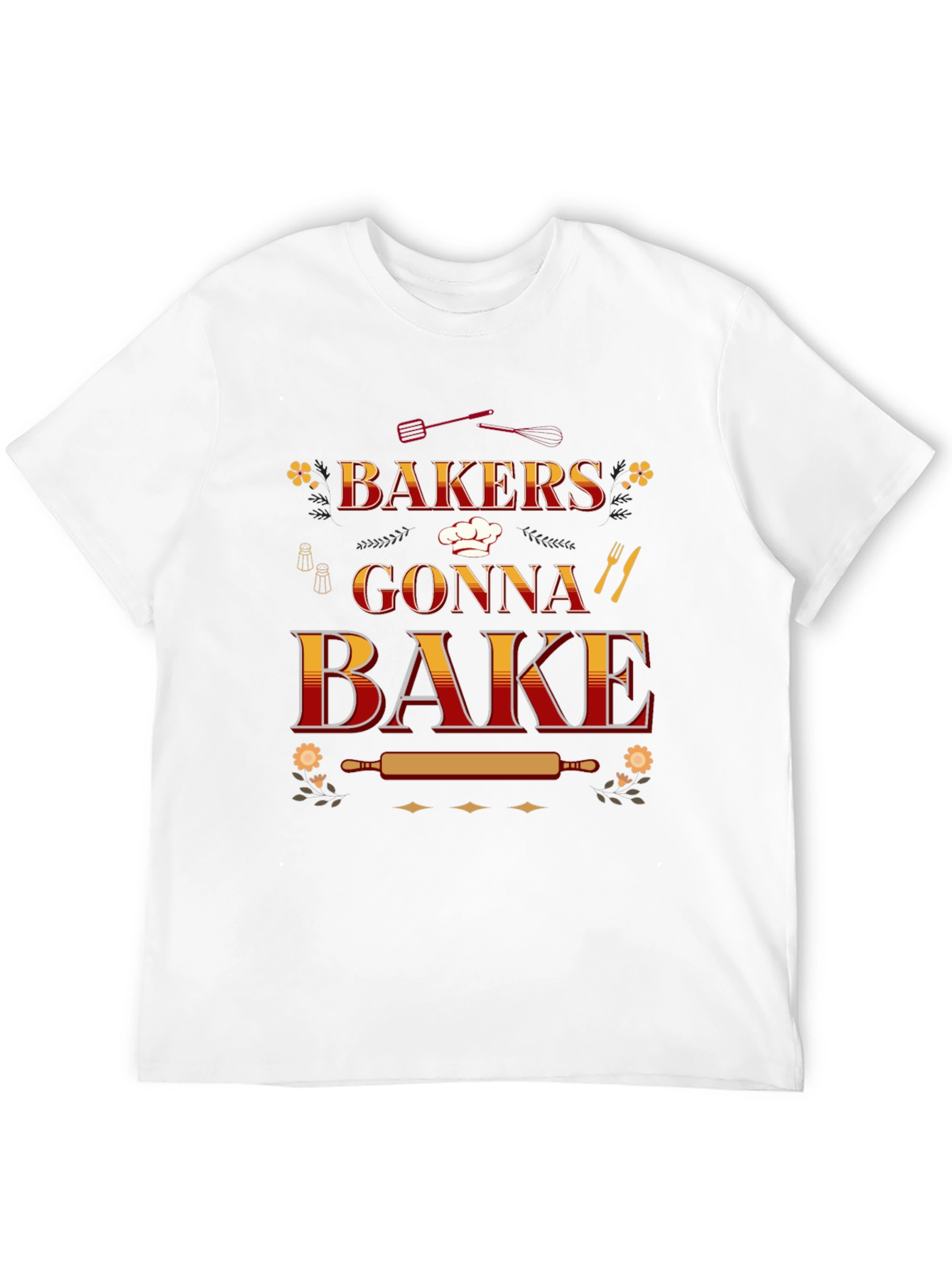 Bakers Gonna Bake T-Shirt: Cooking Enthusiast Tee