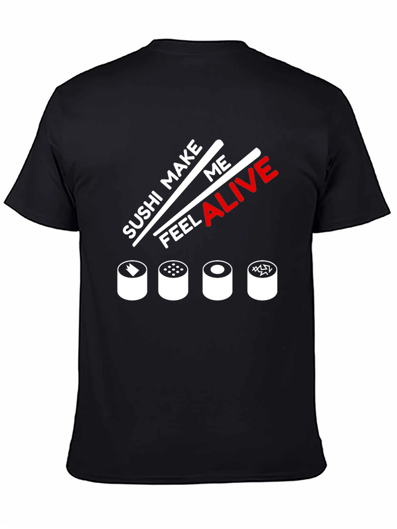 Sushi Make Me Feel Alive Graphic T-Shirt