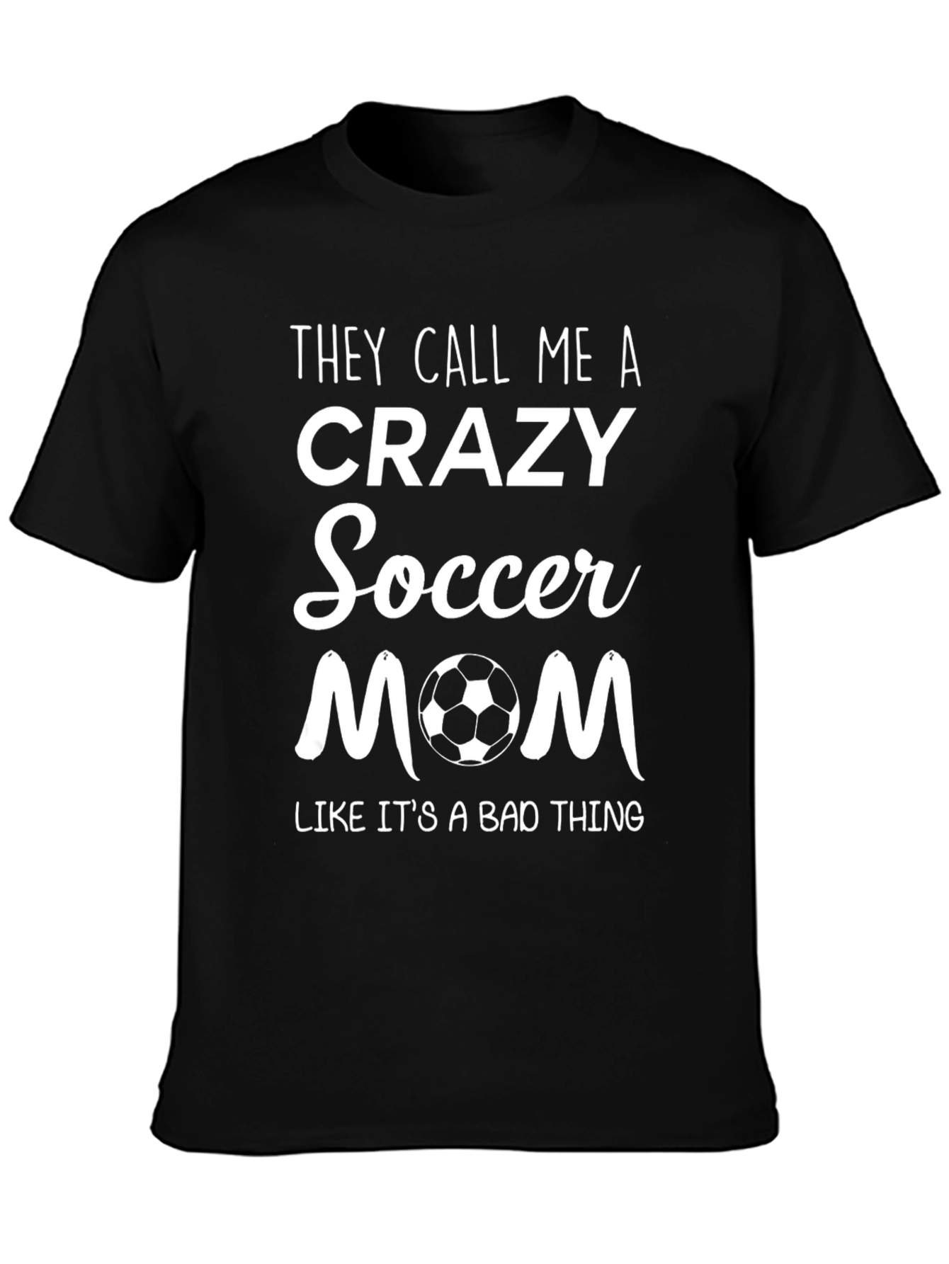 Crazy Soccer Mom T-Shirt - Funny Graphic Tee
