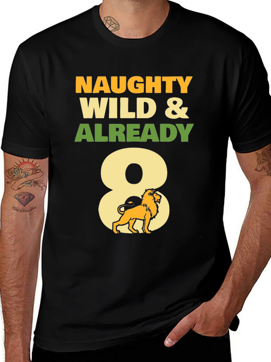 Naughty Wild & Already 8 T-Shirt