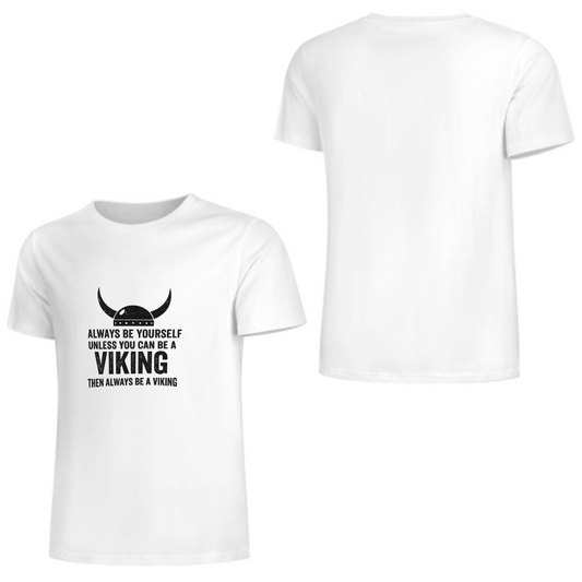 Funny Viking Quote T-Shirt | Always Be A Viking Graphic Tee(z128)