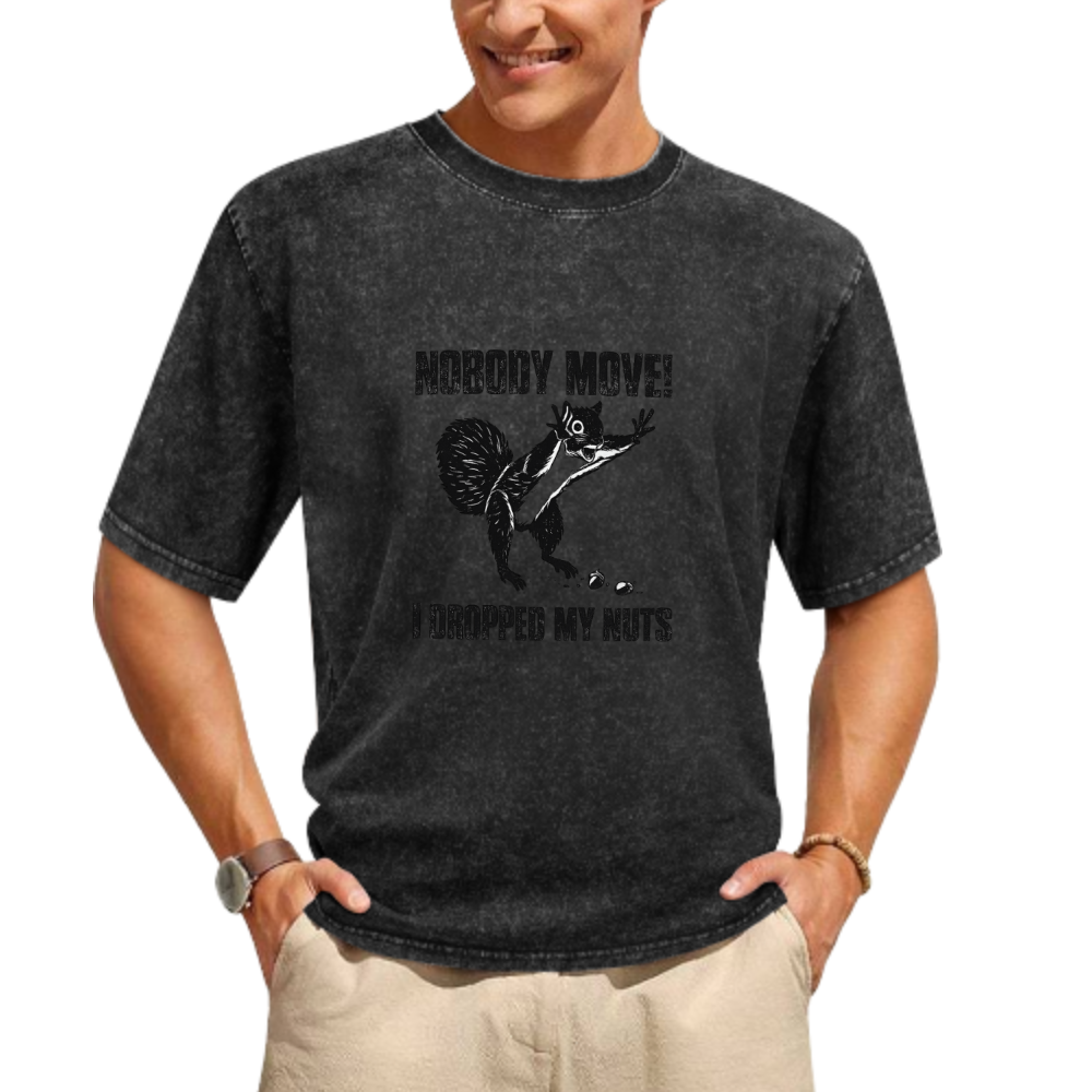 Nobody Move I Dropped My Nuts Funny Squirrel T-Shirt | Vintage Meme Graphic Tee(z119)