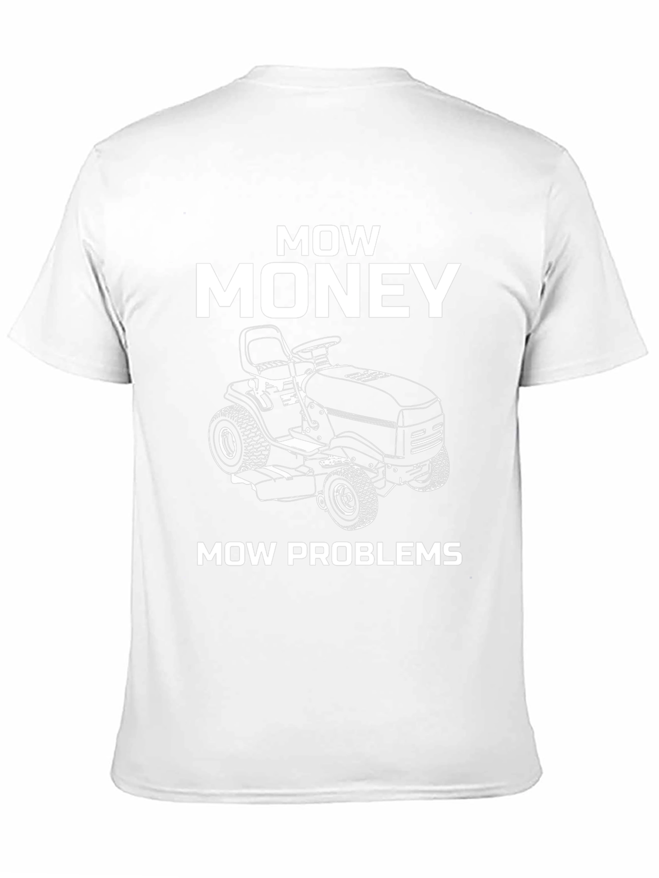 Mow Money Mow Problems Funny Graphic T-Shirt