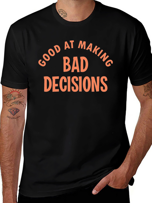 Funny Bad Decisions Graphic T-Shirt