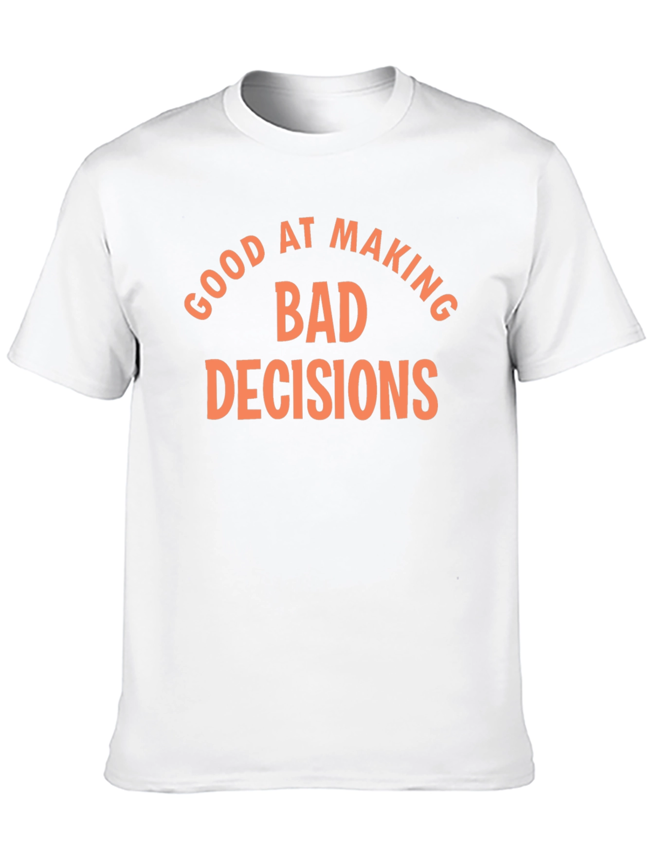 Funny Bad Decisions Graphic T-Shirt