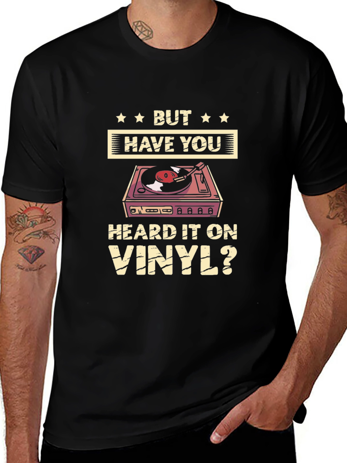 But Have You Heard it on Vinyl T-Shirt