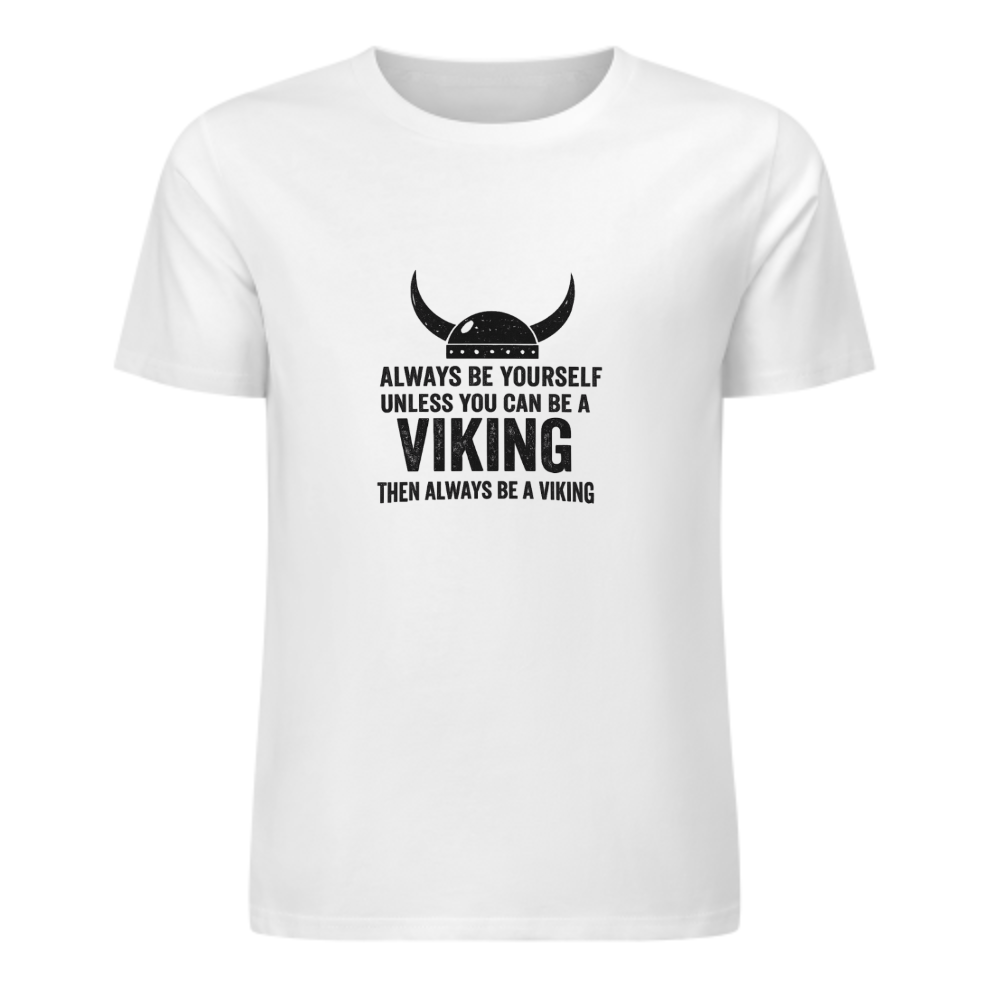 Funny Viking Quote T-Shirt | Always Be A Viking Graphic Tee(z128)