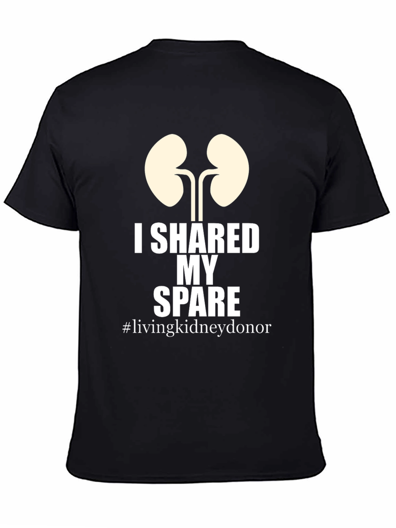 I Shared My Spare Kidney Donor T-Shirt