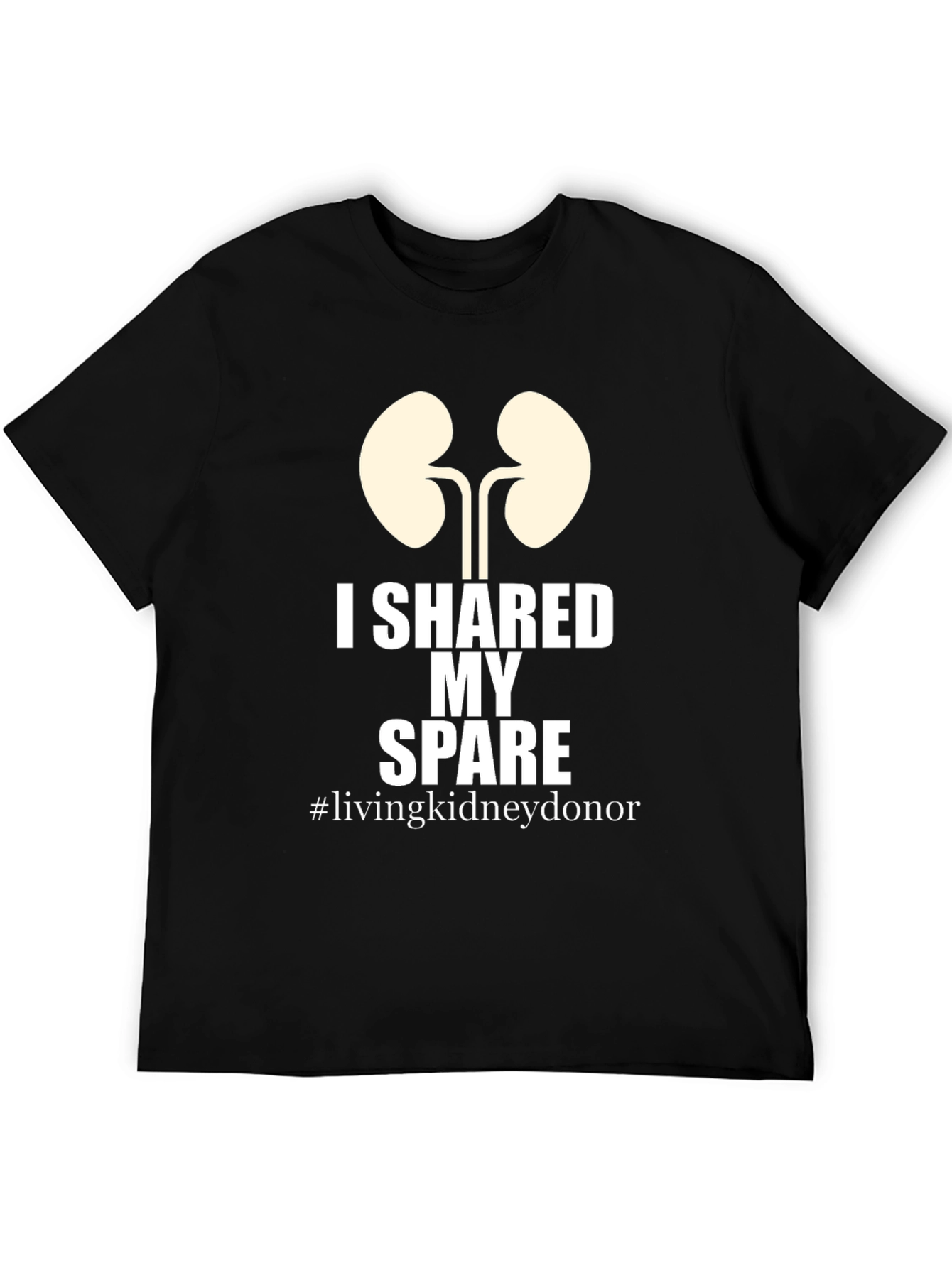 I Shared My Spare Kidney Donor T-Shirt