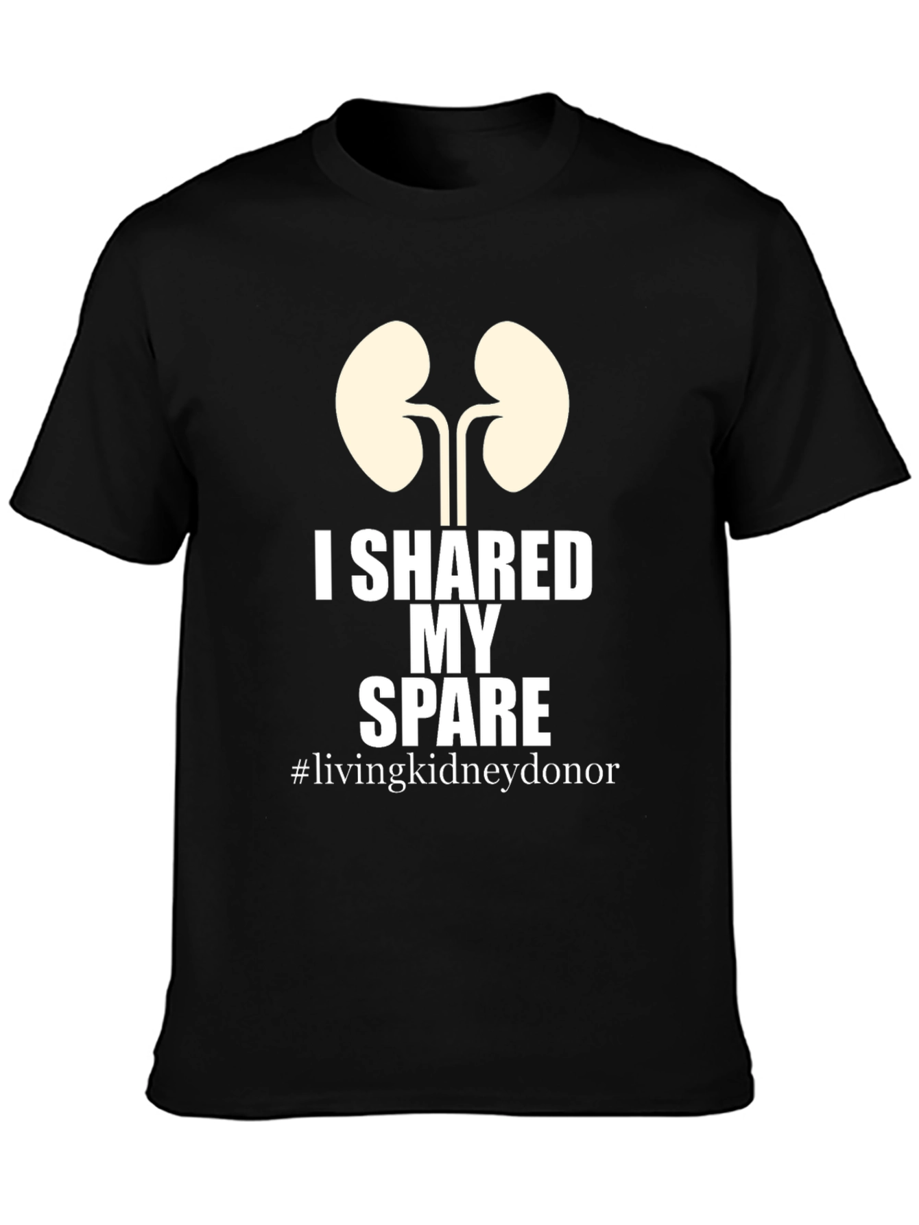 I Shared My Spare Kidney Donor T-Shirt
