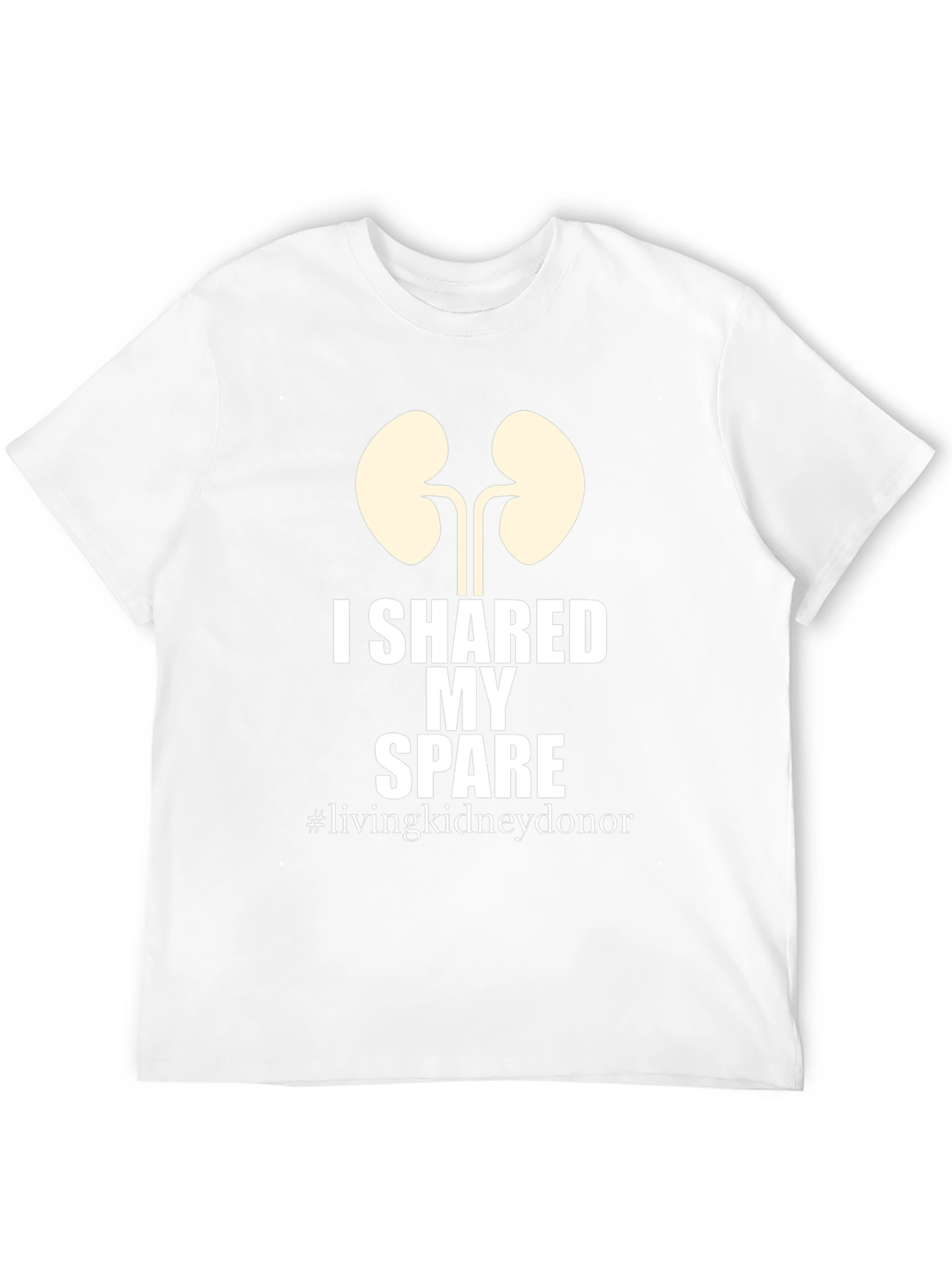 I Shared My Spare Kidney Donor T-Shirt