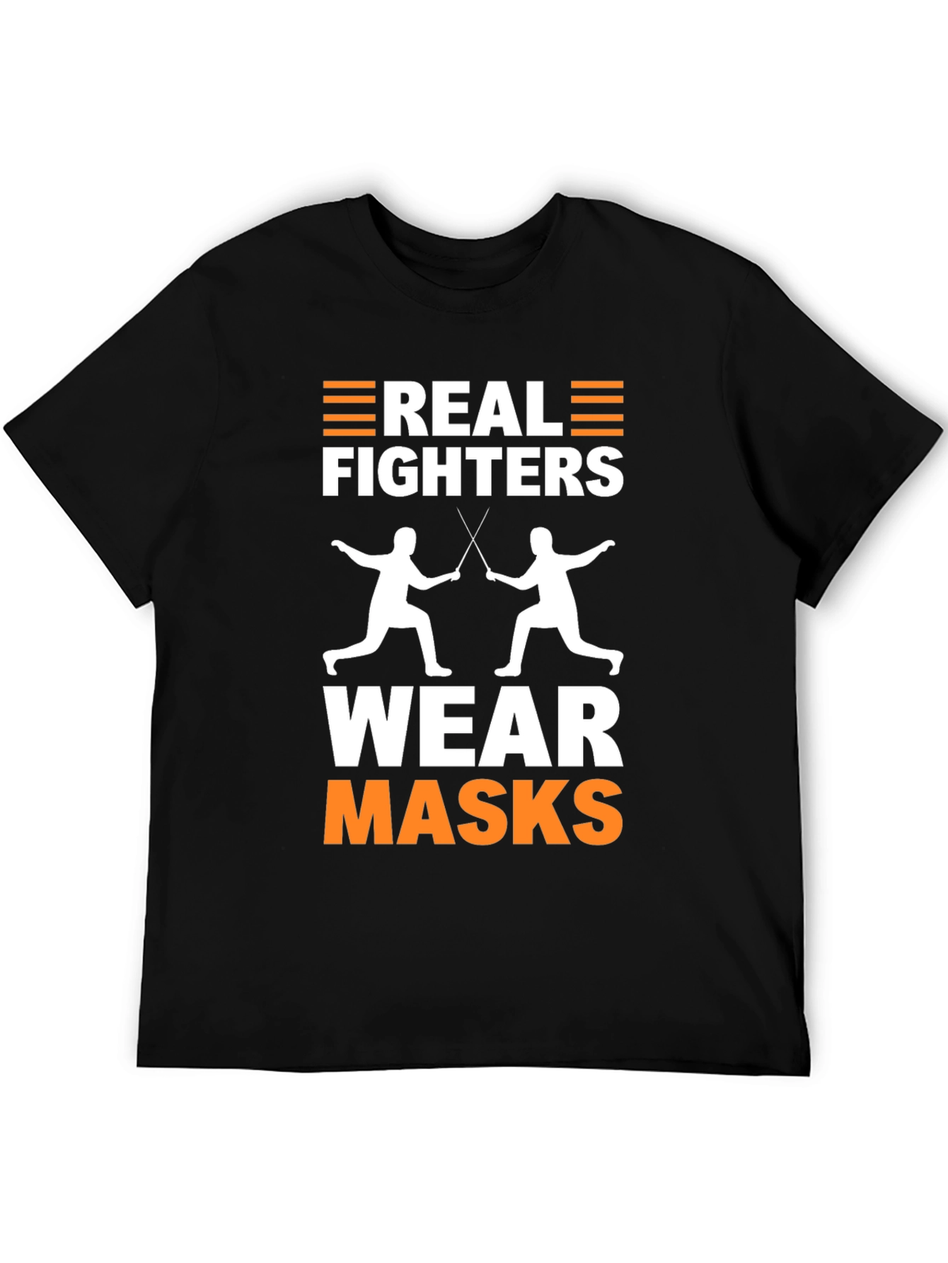 Real Fighters Wear Masks T-Shirt Fencing Graphic Tee