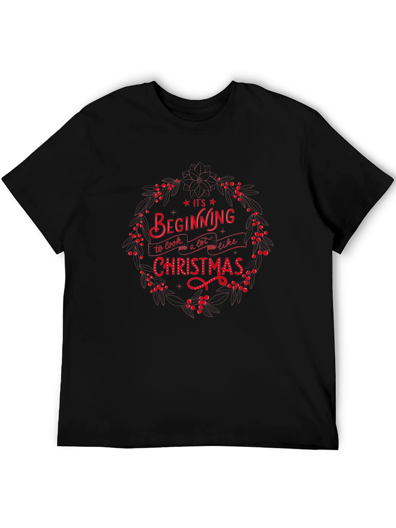 Its Beginning To Look A Lot Like Christmas T-Shirt