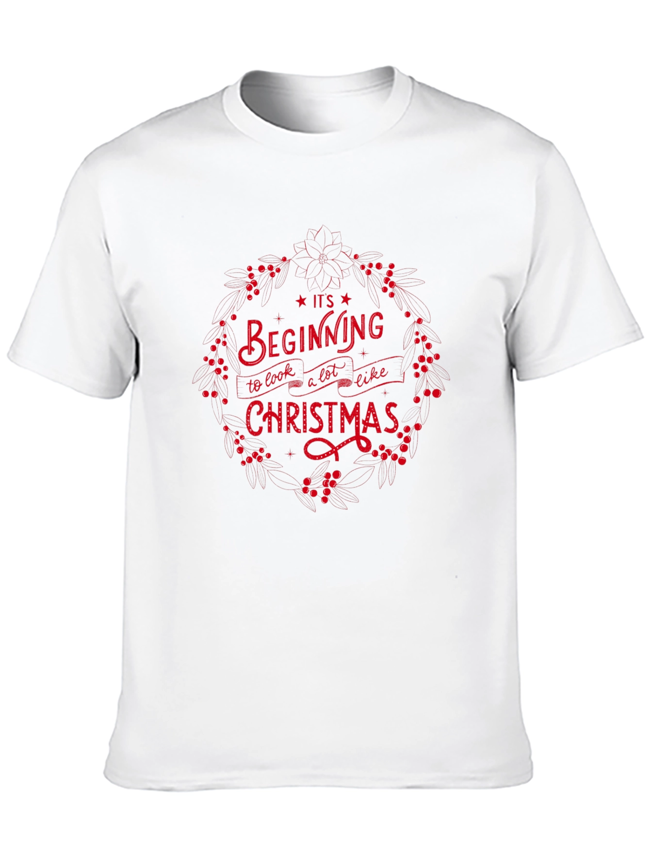 Its Beginning To Look A Lot Like Christmas T-Shirt