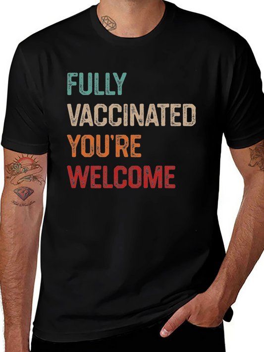 Fully Vaccinated Youre Welcome Graphic T-Shirt