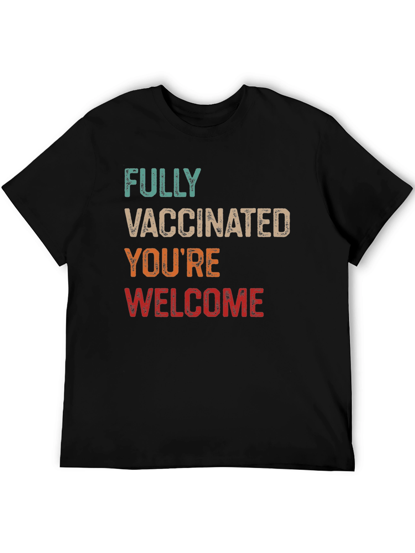 Fully Vaccinated Youre Welcome Graphic T-Shirt