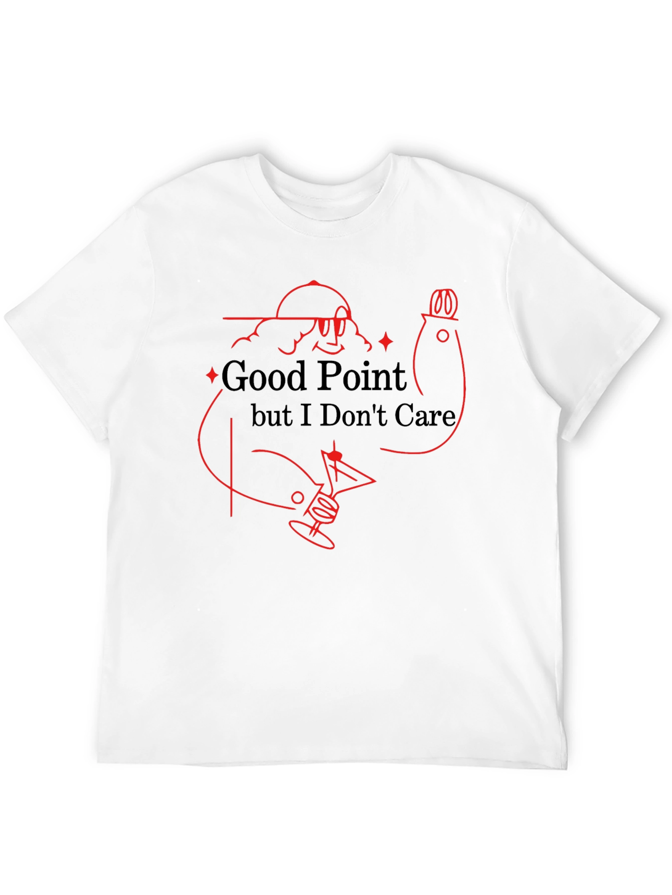 Funny Good Point But I Dont Care Graphic T-Shirt