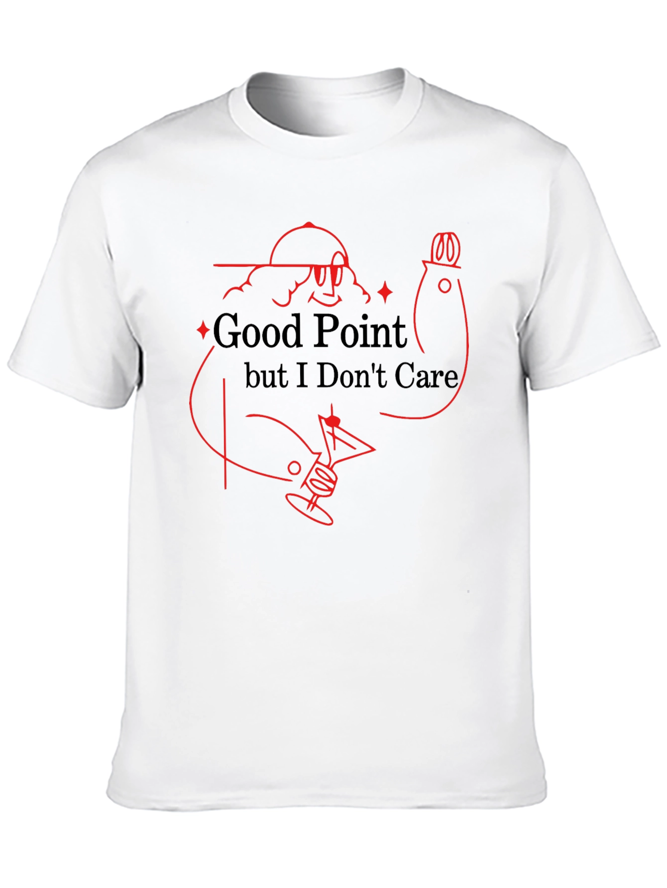 Funny Good Point But I Dont Care Graphic T-Shirt