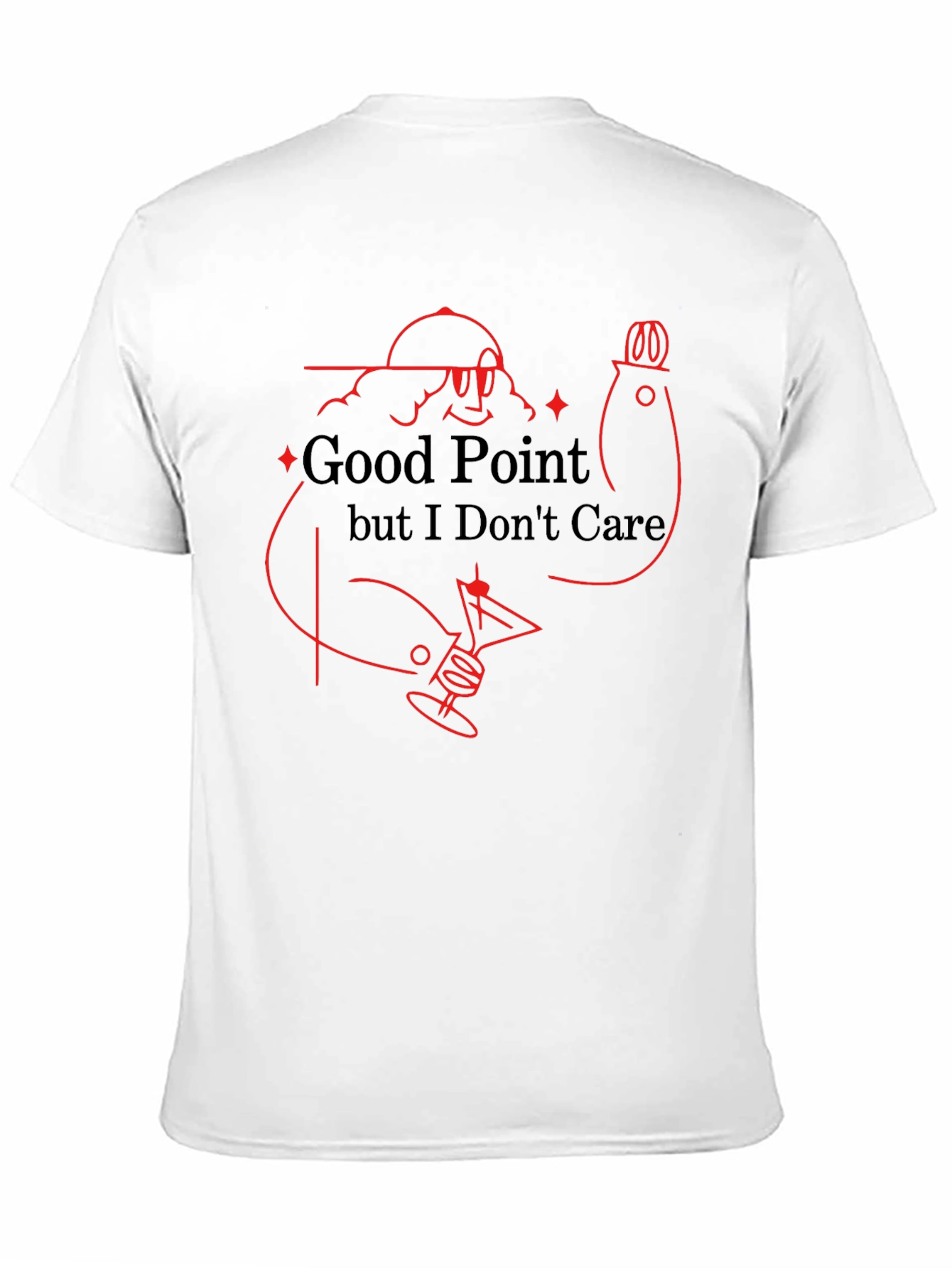 Funny Good Point But I Dont Care Graphic T-Shirt