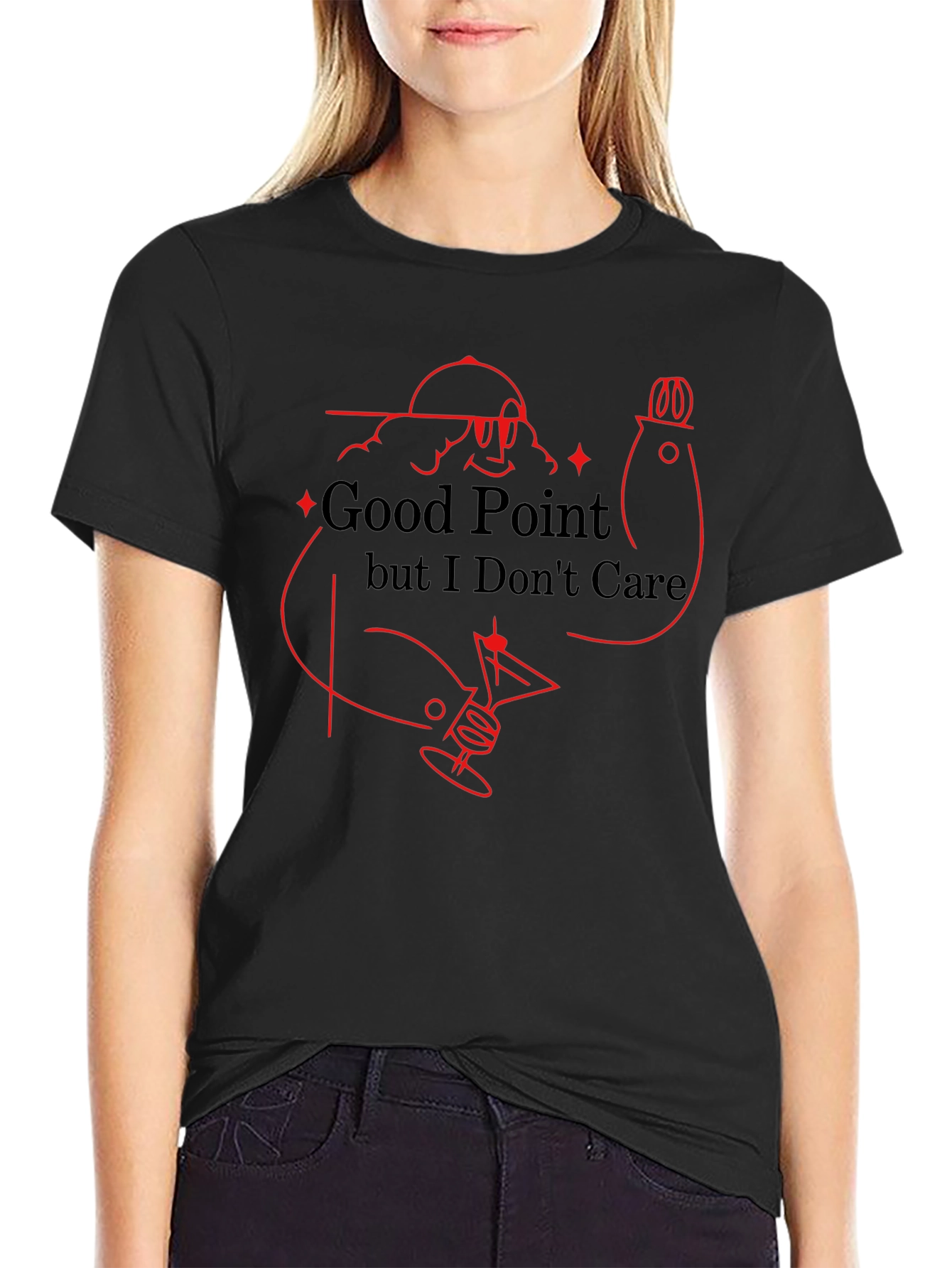 Funny Good Point But I Dont Care Graphic T-Shirt