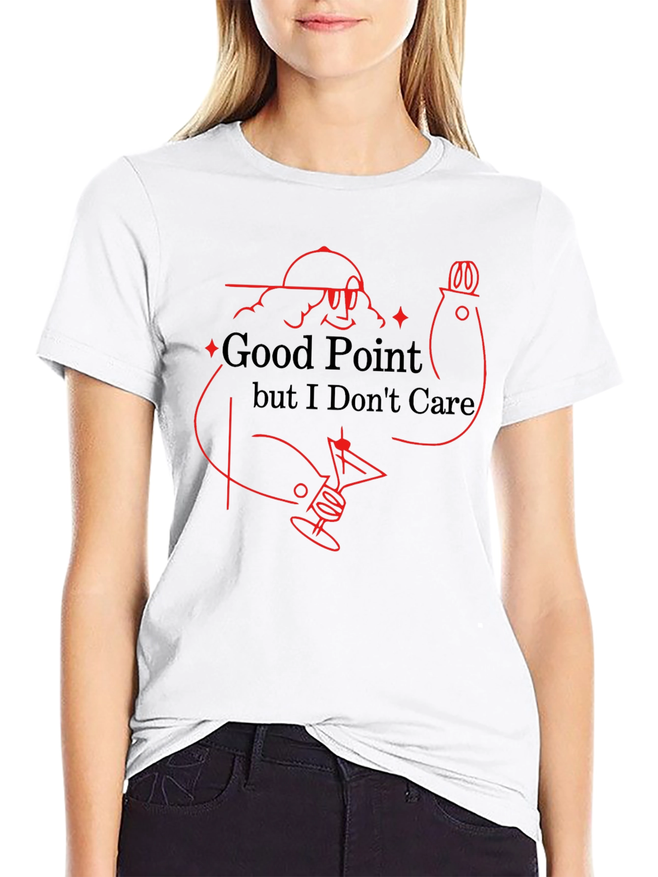 Funny Good Point But I Dont Care Graphic T-Shirt