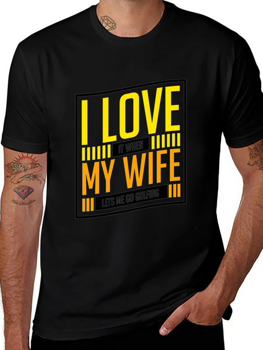 I Love My Wife Golfing T-Shirt