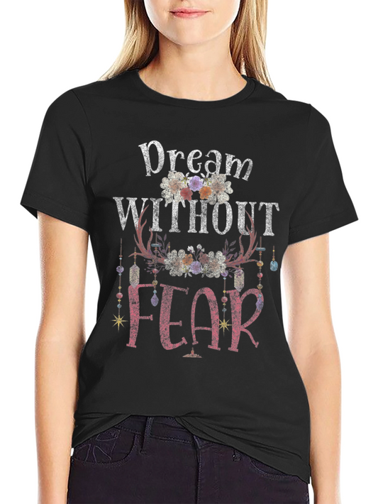 Dream Without Fear Graphic Tee