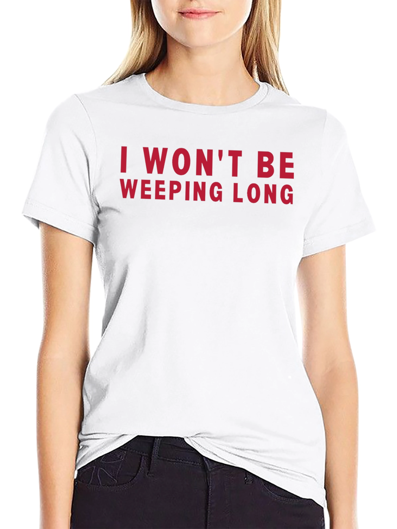 I Wont Be Weeping Long T-Shirt