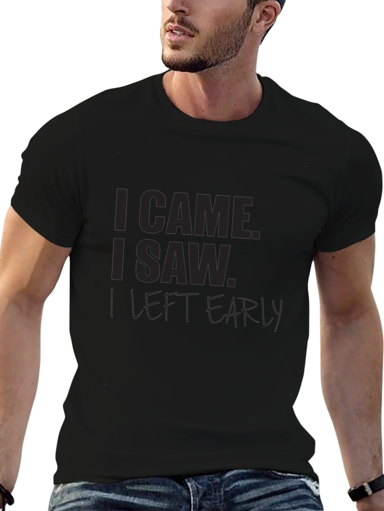 I Came I Saw I Left Early Black T-Shirt
