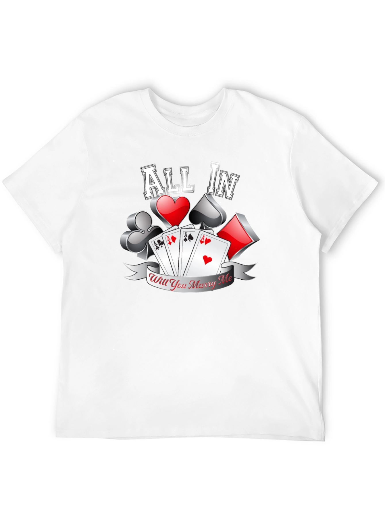All In Will You Marry Me Poker T-Shirt