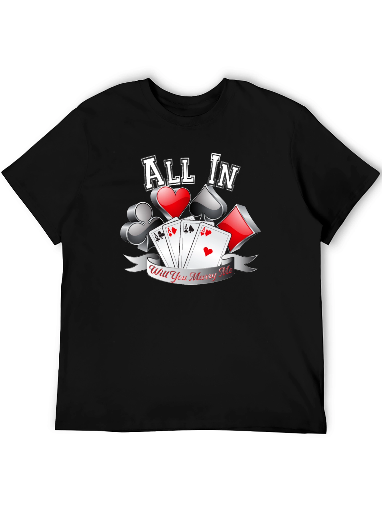 All In Will You Marry Me Poker T-Shirt