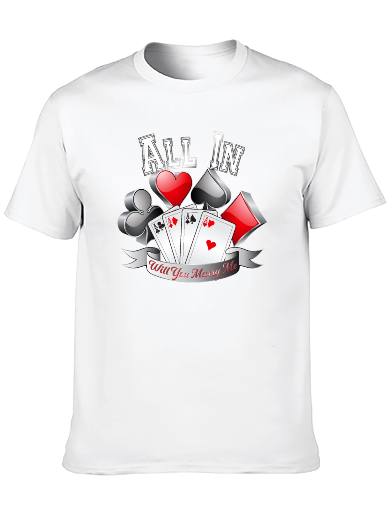 All In Will You Marry Me Poker T-Shirt