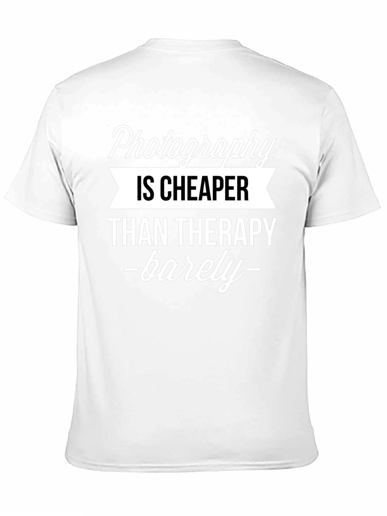 Photography is Cheaper T-Shirt - Funny Photographer Gift