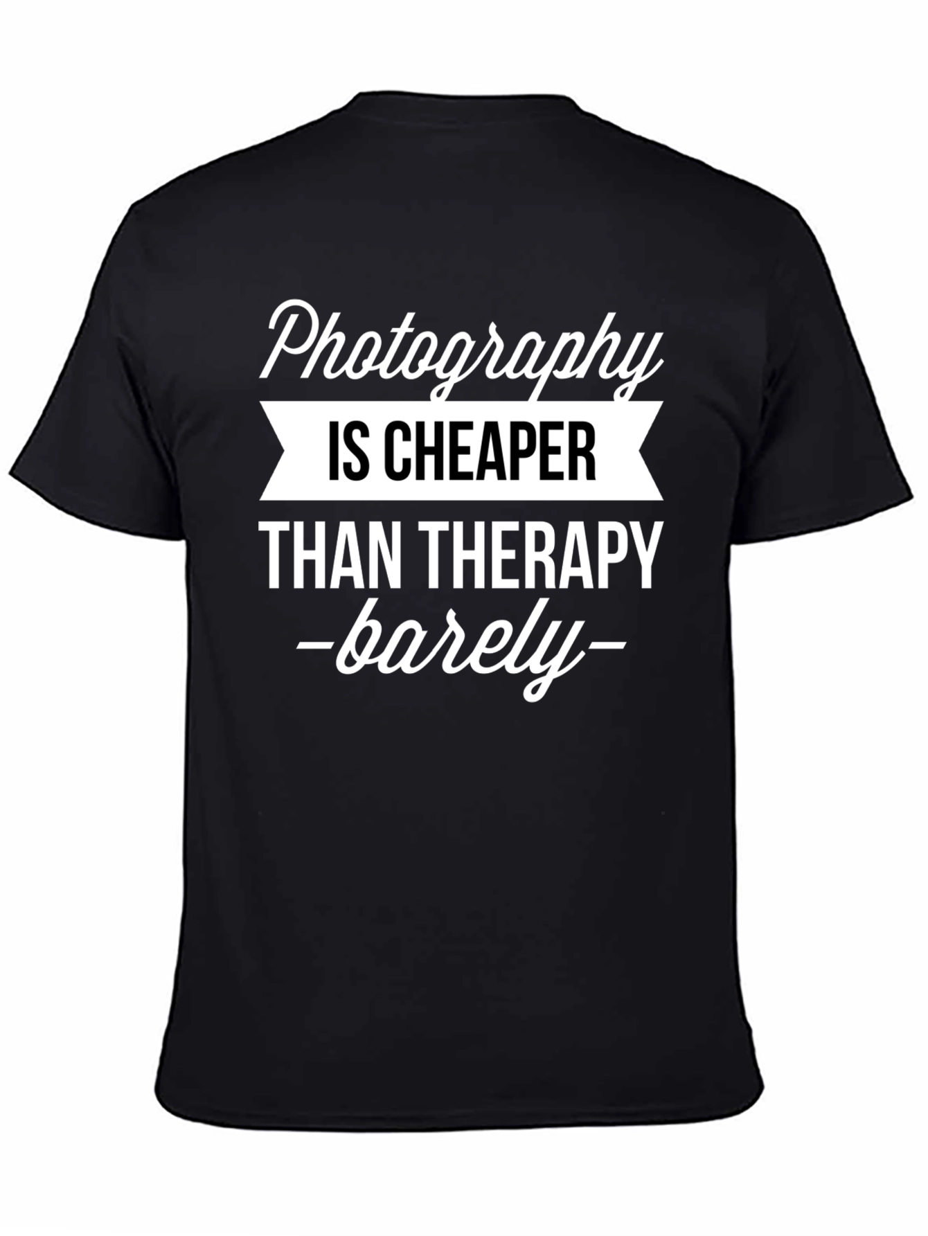 Photography is Cheaper T-Shirt - Funny Photographer Gift
