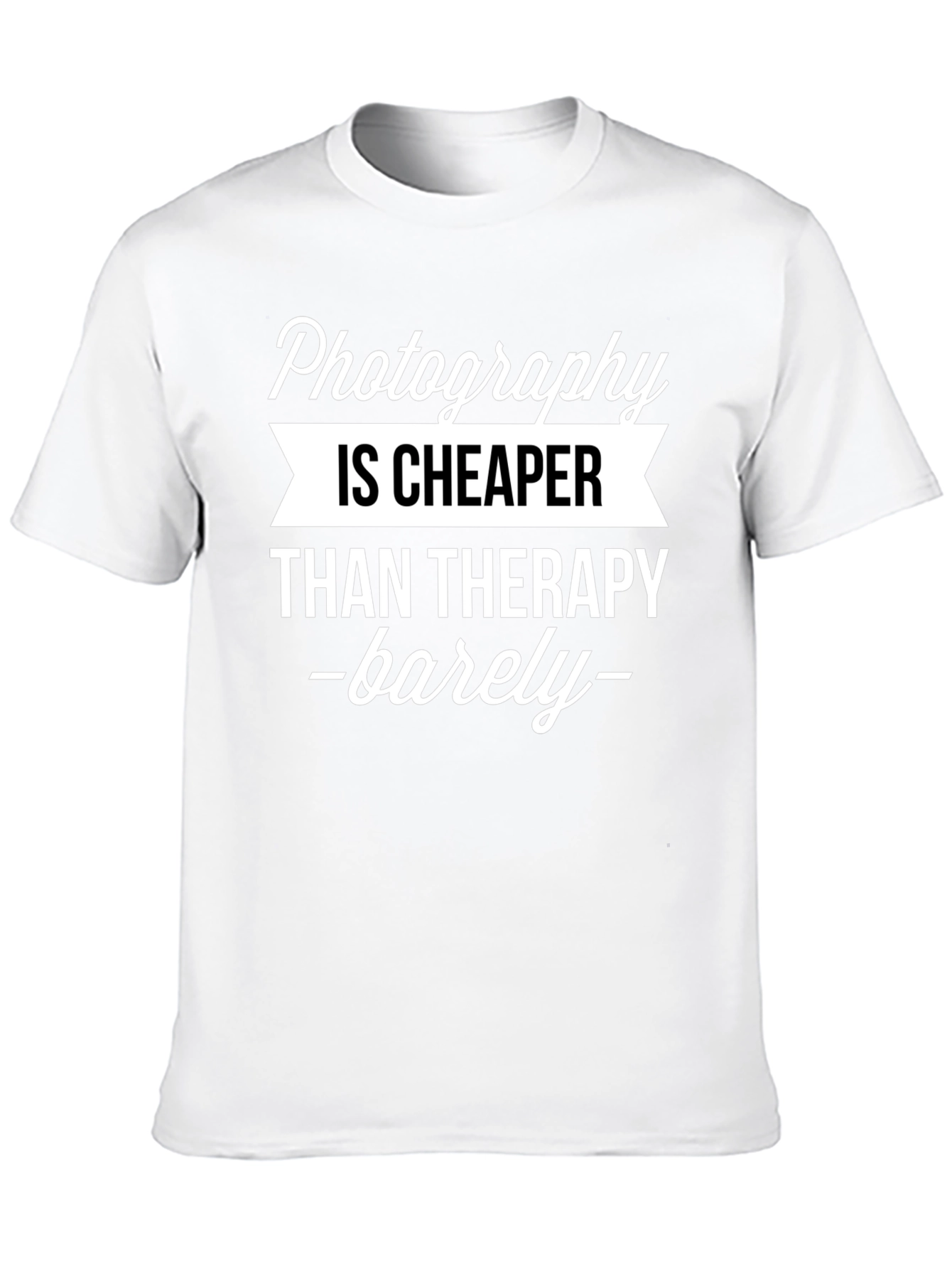 Photography is Cheaper T-Shirt - Funny Photographer Gift