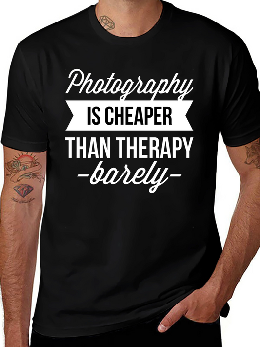 Photography is Cheaper T-Shirt - Funny Photographer Gift