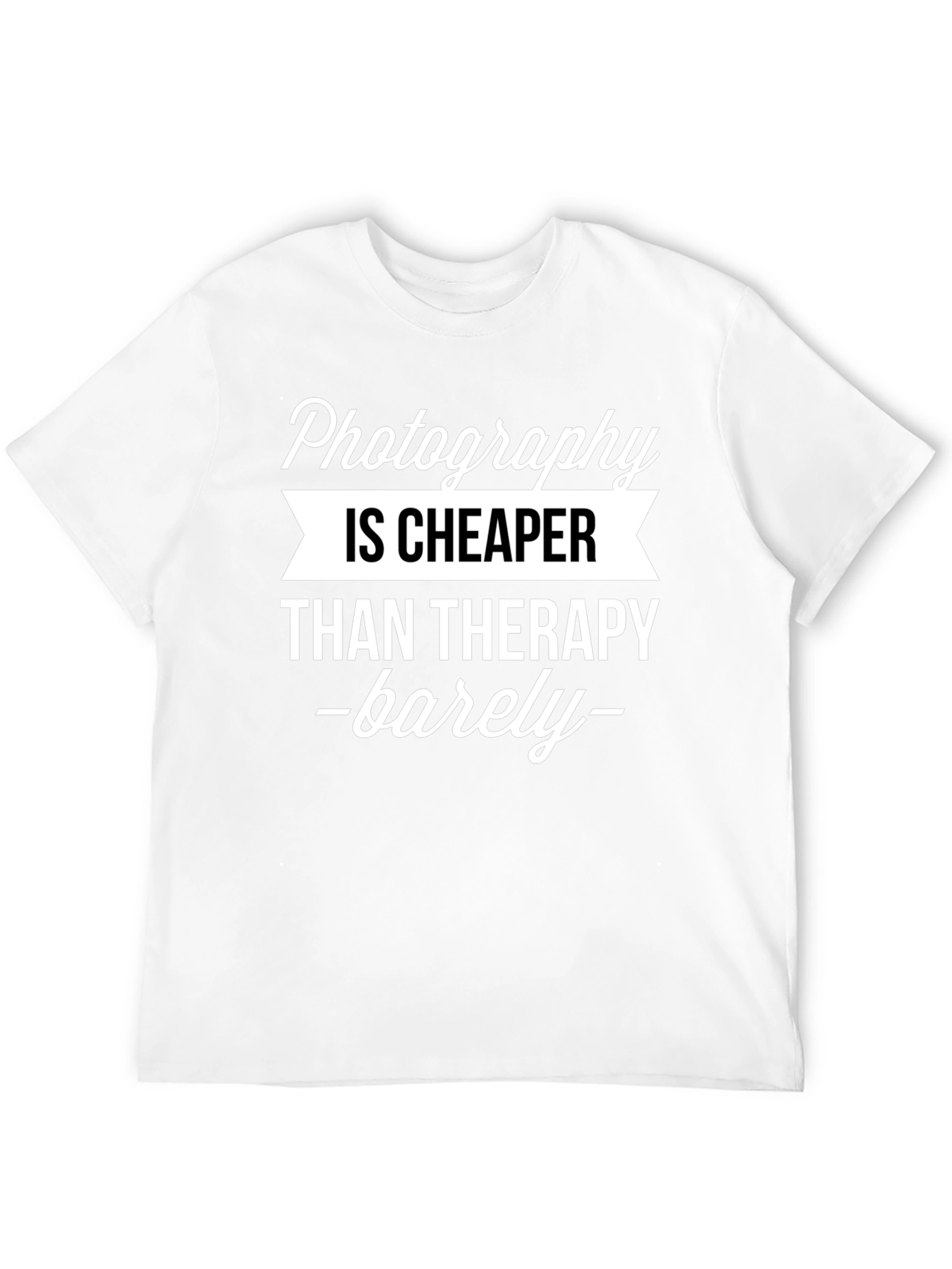 Photography is Cheaper T-Shirt - Funny Photographer Gift