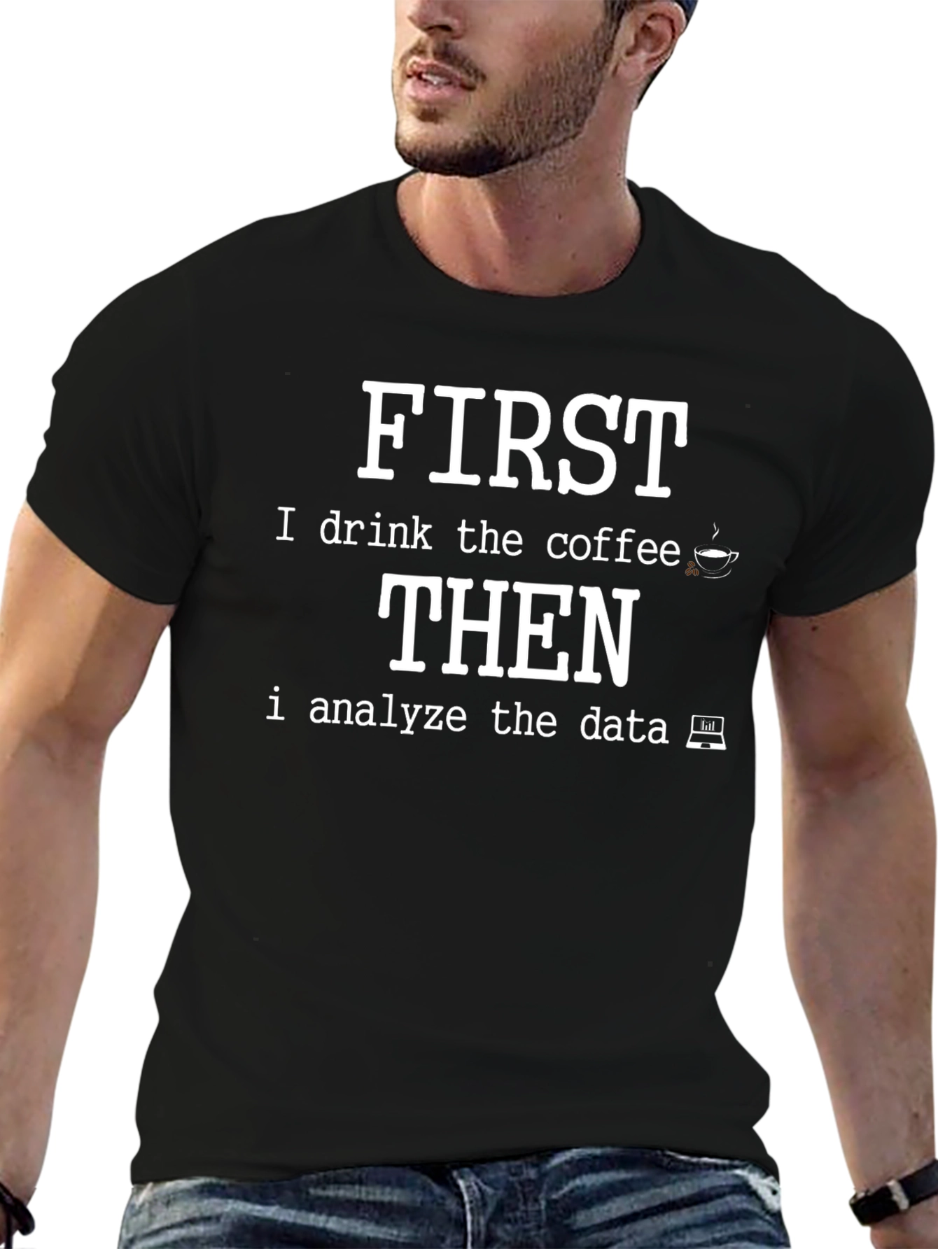 Data Analyst Coffee T-Shirt - First Coffee Then Data