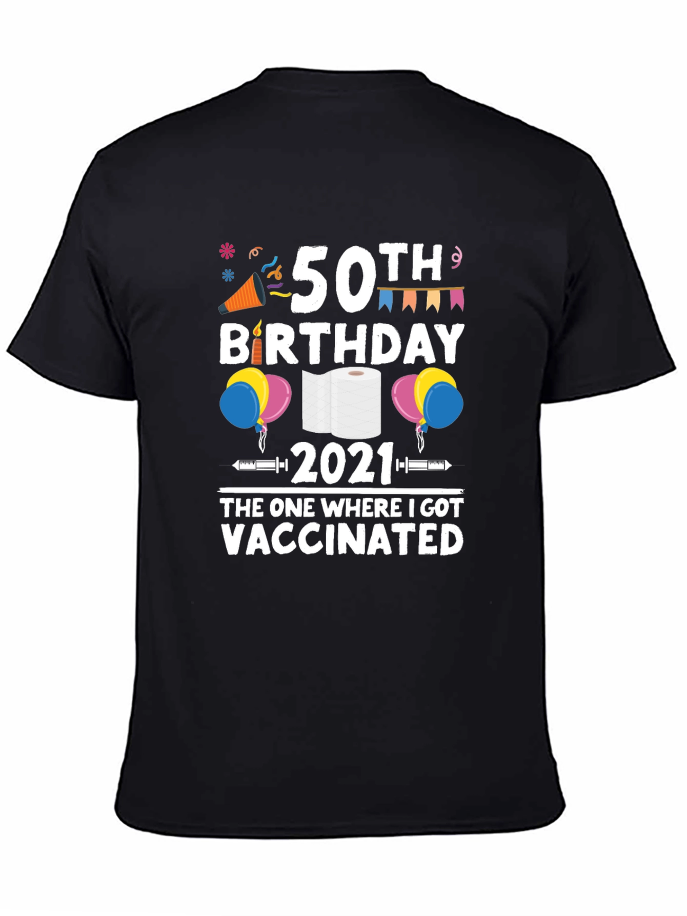 50th Birthday Vaccinated 2021 Graphic T-Shirt