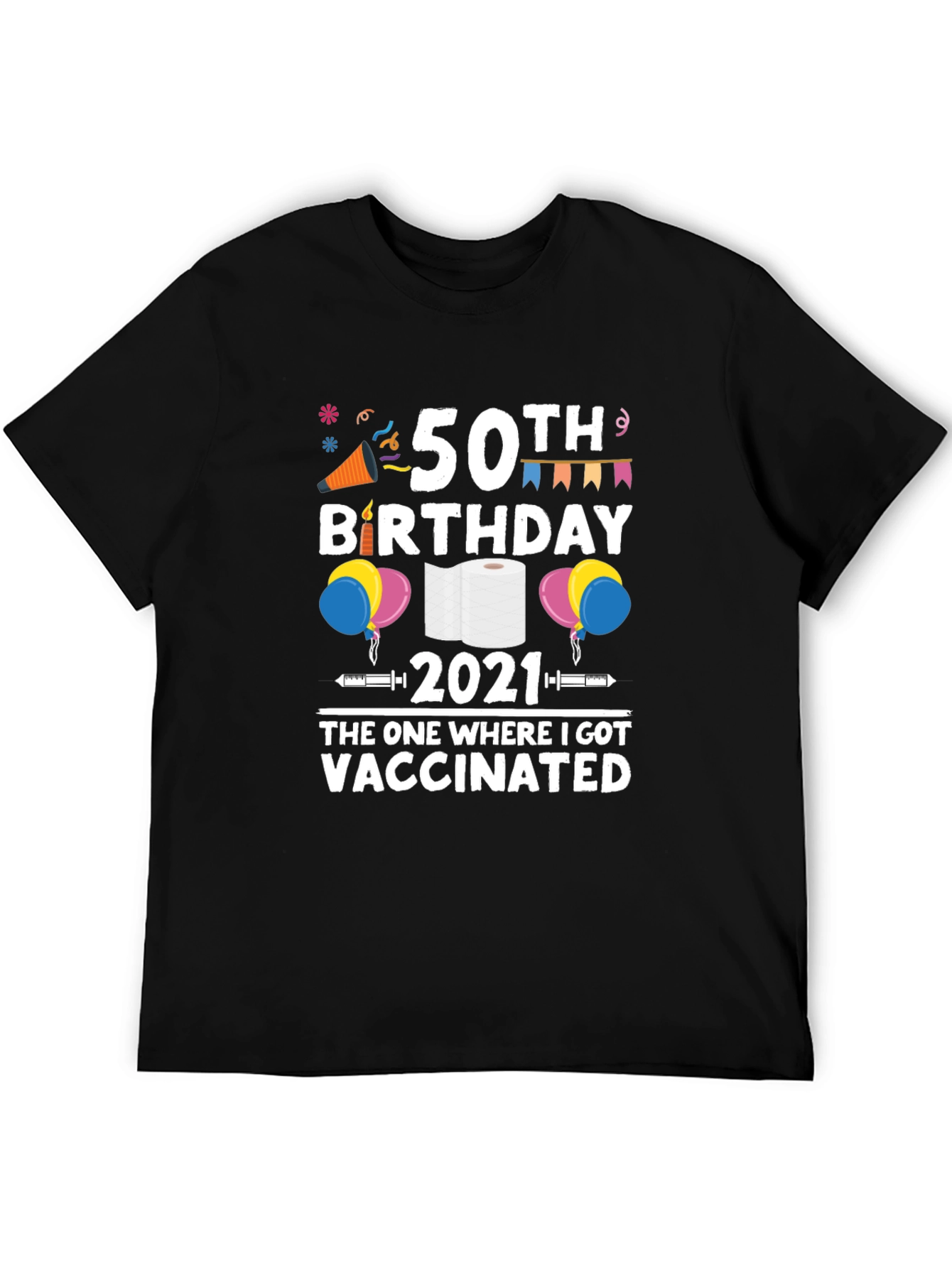 50th Birthday Vaccinated 2021 Graphic T-Shirt