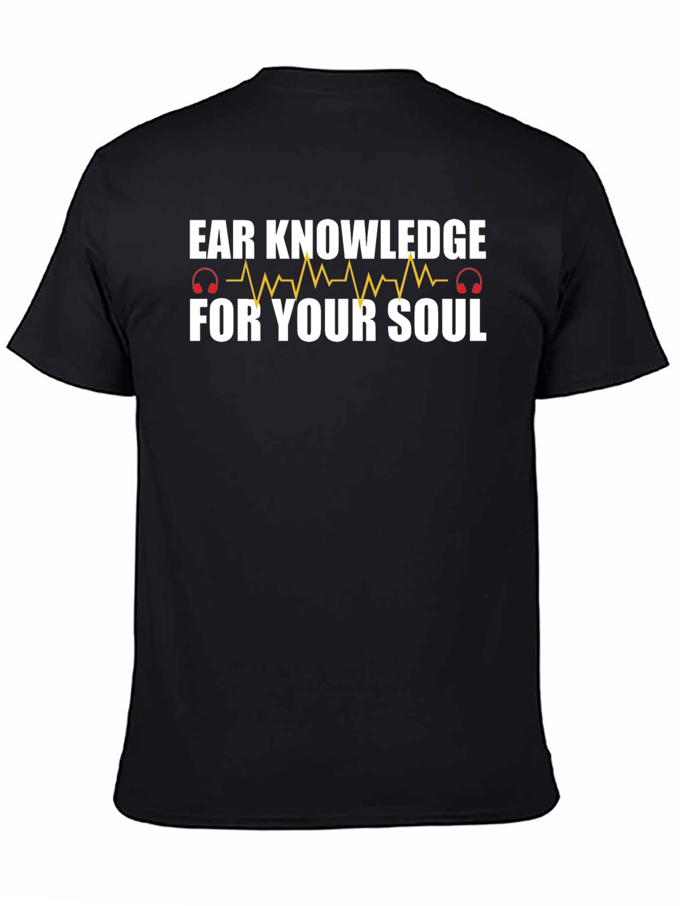 Ear Knowledge T-Shirt - Music for the Soul!